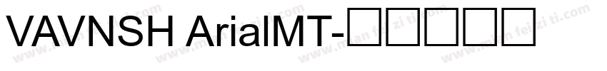 VAVNSH ArialMT字体转换